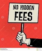 We have no hidden fees